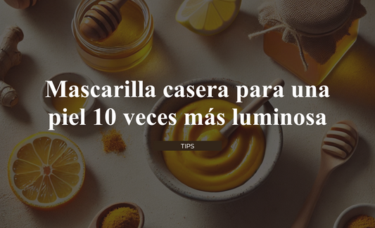 Mascarilla casera para una piel 10 veces más luminosa