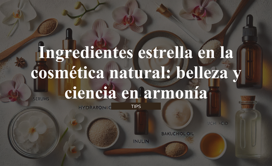 Ingredientes estrella en la cosmética natural: belleza y ciencia en armonía