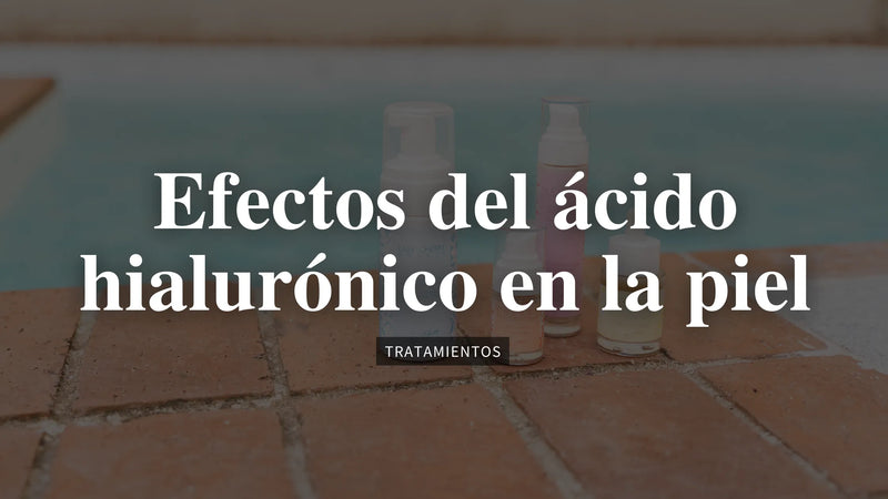 Efectos del ácido hialurónico en la piel