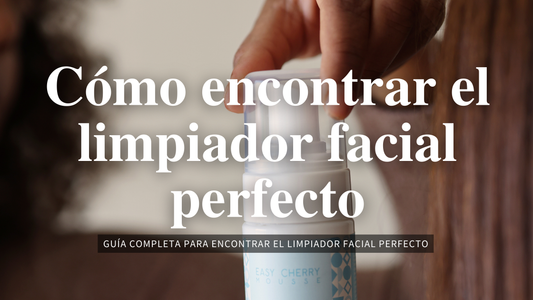 Guía completa para encontrar el limpiador facial perfecto