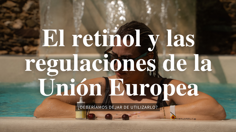 Retinol and European Union regulations: Should we stop using it?